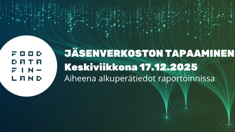 Food Data Finlandin jäsenverkoston tapaaminen: Alkuperätiedot raportoinnissa